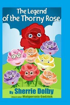 portada The Legend of the Thorny Rose: A Moral for Children ages 5 - 10 (in English)