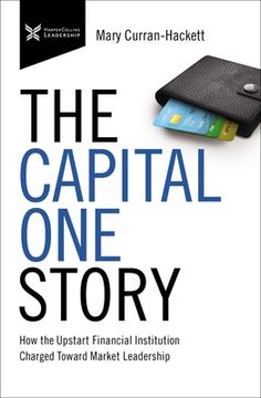 portada The Capital One Story: How the Upstart Financial Institution Charged Toward Market Leadership