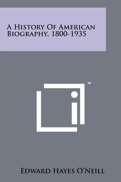 portada a history of american biography, 1800-1935 (in English)
