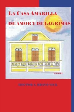 portada La Casa Amarilla de Amor y de Lágrimas: Volume 2 (Sociedad Protectora del Patrimonio Mayaguezano) (in Spanish)