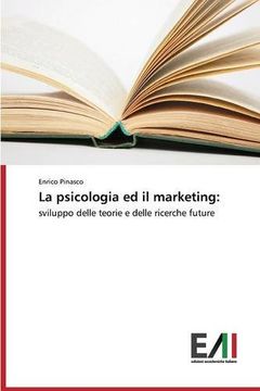 portada La psicologia ed il marketing:: sviluppo delle teorie e delle ricerche future (Italian Edition)