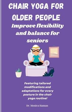 portada Chair Yoga for Older People: Improve Flexibility and Balance for Seniors (en Inglés)