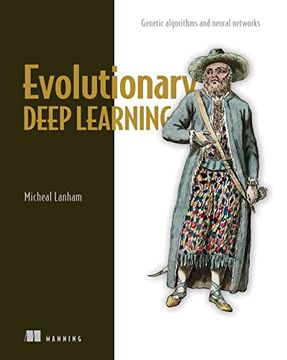 portada Evolutionary Deep Learning: Genetic Algorithms and Neural Networks 