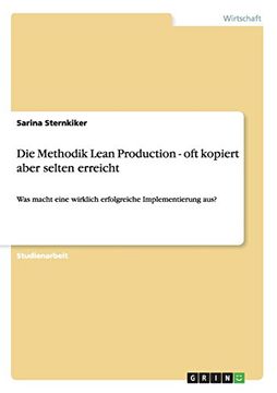 portada Die Methodik Lean Production - Oft Kopiert Aber Selten Erreicht (German Edition)