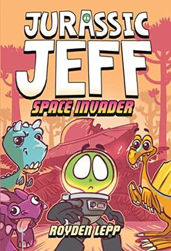 portada Jurassic Jeff: Space Invader (Jurassic Jeff Book 1): (a Graphic Novel) (Jeff in the Jurassic) (en Inglés)