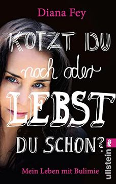 portada Kotzt du Noch Oder Lebst du Schon? Mein Leben mit Bulimie (in German)
