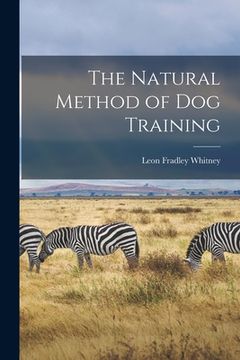 portada The Natural Method of Dog Training (en Inglés)