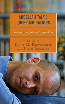 portada Abdellah Taïa'S Queer Migrations: Non-Places, Affect, and Temporalities (After the Empire: The Francophone World and Postcolonial France) (in English)