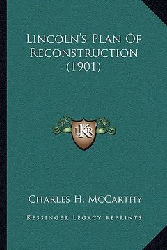portada lincoln's plan of reconstruction (1901) (en Inglés)