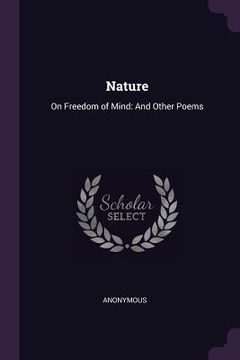 portada Nature: On Freedom of Mind: And Other Poems (en Inglés)