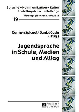 portada Jugendsprache in Schule, Medien und Alltag (Sprache - Kommunikation - Kultur) (German Edition)