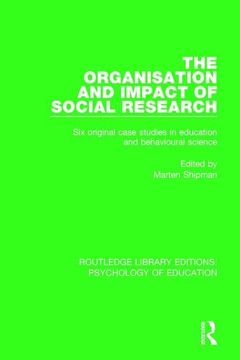 portada The Organisation and Impact of Social Research: Six Original Case Studies in Education and Behavioural Sciences (en Inglés)