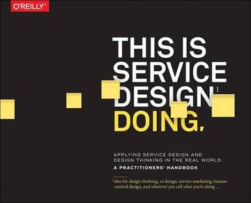 portada This Is Service Design Doing: Using Research And Customer Journey Maps To Create Successful Services (en Inglés)