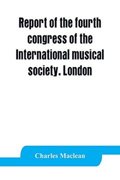 portada Report of the Fourth Congress of the International Musical Society. London, 29Th May-3Rd June, 1911 (in English)