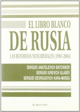 portada El Libro Blanco de Rusia: Las Reformas Neoliberales (1991-2004) (in Spanish)
