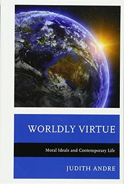 portada Worldly Virtue: Moral Ideals and Contemporary Life