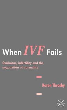 portada when ivf fails: feminism, infertility and the negotiation of normality (en Inglés)
