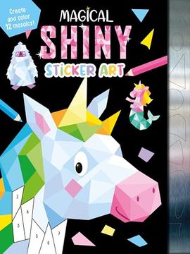 portada Magical Shiny Sticker Art: Create and Color 12 Mosaics!