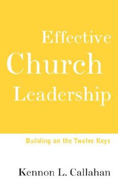 portada effective church leadership: building on the twelve keys (en Inglés)