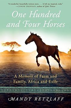 portada One Hundred and Four Horses: A Memoir of Farm and Family, Africa and Exile (in English)