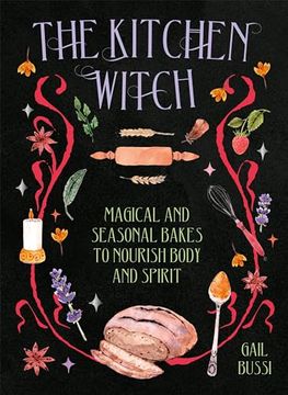 portada The Kitchen Witch: Magical and Seasonal Bakes to Nourish Body and Spirit (en Inglés)