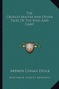 portada the croxley master and other tales of the ring and camp (en Inglés)