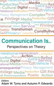 portada Communication Is...: Perspectives on Theory