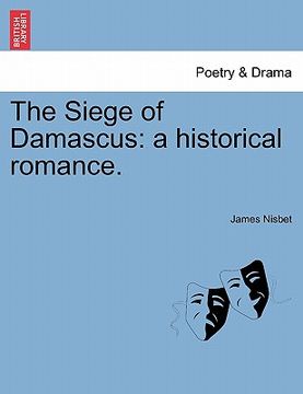 portada the siege of damascus: a historical romance. (en Inglés)