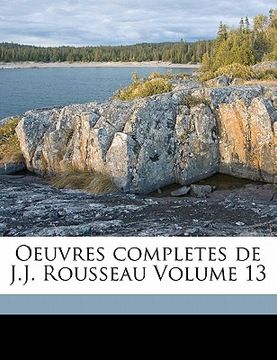 portada Oeuvres completes de J.J. Rousseau Volume 13 (en Francés)