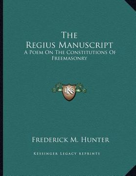 portada the regius manuscript: a poem on the constitutions of freemasonry (in English)