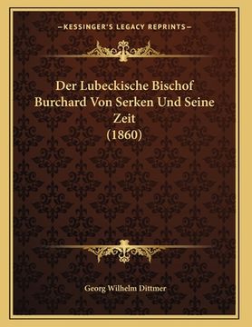 portada Der Lubeckische Bischof Burchard Von Serken Und Seine Zeit (1860) (en Alemán)