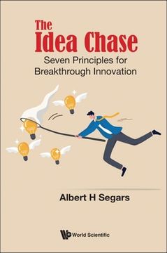 portada Idea Chase, The: Seven Principles for Breakthrough Innovation (en Inglés)