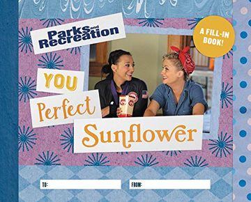 portada Parks and Recreation: You Perfect Sunflower: A Fill-In Book (libro en Inglés)
