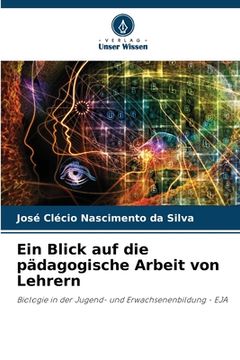 portada Ein Blick auf die pädagogische Arbeit von Lehrern (en Alemán)