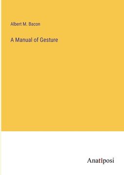 portada A Manual of Gesture (en Inglés)