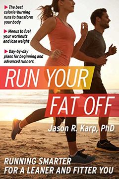 portada Run Your Fat Off: Running Smarter for a Leaner and Fitter You