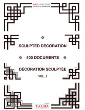 portada Sculpted Decoration - 400 documents vol. 1 - Décoration sculptée