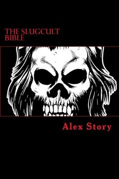 portada The Slugcult Bible: The Complete Alex Story Lyrical-Ritual Compendium