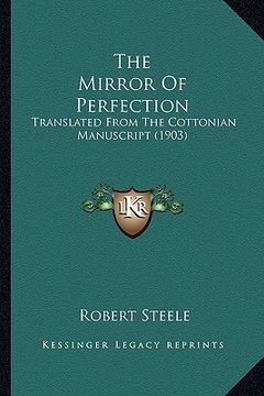 portada the mirror of perfection: translated from the cottonian manuscript (1903) (en Inglés)