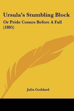 portada ursula's stumbling block: or pride comes before a fall (1885) (in English)