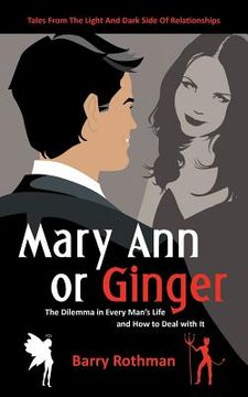 portada mary ann or ginger: the dilemma in every man's life and how to deal with it (en Inglés)
