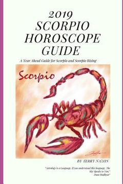 portada 2019 Scorpio Horoscope Guide: A Year Ahead Guide for Scorpio and Scorpio Rising (en Inglés)