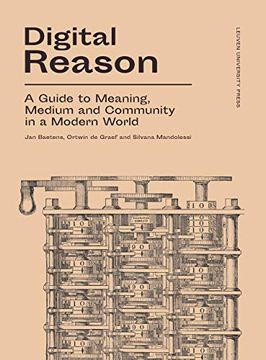 portada Digital Reason: A Guide to Meaning, Medium and Community in a Modern World (in English)