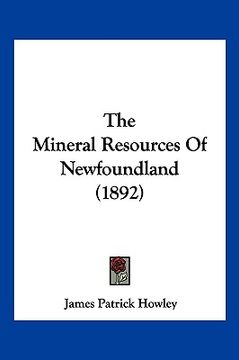 portada the mineral resources of newfoundland (1892) (in English)