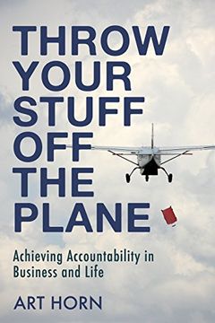 portada Throw Your Stuff off the Plane: Achieving Accountability in Business and Life (en Inglés)