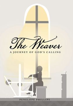 portada The Weaver: A Journey of God's Calling (en Inglés)