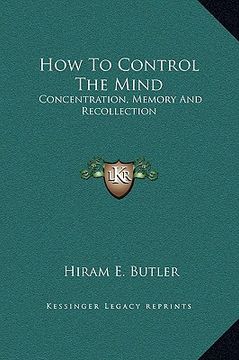 portada how to control the mind: concentration, memory and recollection (in English)