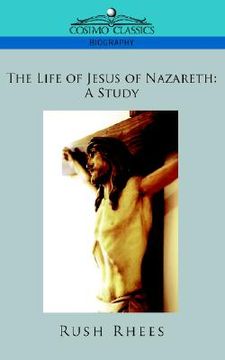 portada the life of jesus of nazareth: a study (en Inglés)