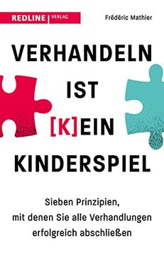 portada Verhandeln ist (K)Ein Kinderspiel: Sieben Prinzipien, mit Denen sie Alle Verhandlungen Erfolgreich Abschließen (in German)