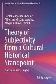 portada Theory of Subjectivity from a Cultural-Historical Standpoint: González Rey's Legacy